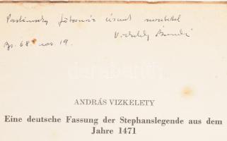 Vizkelety András: Eine deutsche Fassung der Stephanslegende aus dem Jahre 1471. A szerző, Vizkelety ...