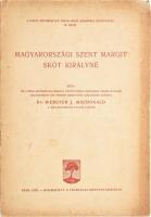 Webster J. Macdonald: Magyarországi Szent Margit skót királyné. A Pápai Református Theológiai Akadémia Kiadványai 15. sz. Pápa, 1935, Főiskolai Nyomda, 1 t.+13+3 p. Kiadói papírkötés, foltos, szakadt. borítóval, az utolsó 2 lapon kis sérüléssel, a lapok felső sarkain világos folttal.