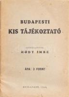 Hódy Imre: Budapesti kis tájékoztató. Összeáll.: - -. Bp., 1948, (Légrády-ny.), 40 p. Kiadói papírkötés.