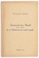 Kaszinecz István: Taraszovics Bazil munkácsi püspök és a Rómával való unió. Debrecen,1943, Csuka László, 31 p. Kiadói papírkötés.  Taraszovics Bazil (?-1651) munkácsi görögkatolikus püspök, aki unióra akart lépni Rómával.