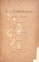 Radó Antal: A magyar műfordítás története 1772-1831. Bp., 1883, Révai,(Franklin-ny.), 86 p. Átkötött egészvászon-kötés, bekötött szakadt, foltos, javított elülső papírborítóval.