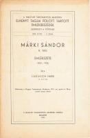 Lukinich Imre: Márki Sándor r. tag emlékezete 1853-1925. A MTA elhunyt tagjai fölött tartott emlékbeszédek. XXIII. köt. 9. szám. Bp., 1941, MTA, 15 p. Kiadói papírkötés, foltos borítóval.   Márki Sándor (1853-1925) történetíró, történész, egyetemi tanár.