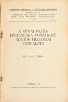 Nagy János: A római militia limitaneára vonatkozó adatok filológiai vizsgálata. A magyarság kapcsolatai a görög-római művelődsésel. Dolgozatok a debreceni Tisza István Tudományegyetem Görög-Latin Philologiai Szemináriumából. IV. füzet. Debrecen, 1938, Debreceni Református Kollégiumi Tanérképző. Kiadói papírkötés, szakadt, hiányos borítóval.
