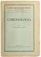 Szentpétery Imre: Chronologia. A Magyar Történettudomány Kézikönyve II. köt. 5. füzet. Bp., 1923, Magyar Történelmi Társulat, 42+6 p. Kiadói papírkötés, szakadt borítóval.