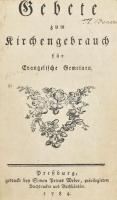 Gebete zum Kirchengebrauch für Evangelische Gemeinen. Pozsony, 1784. Weber, S. P. 127 p. Korabeli, bordázott kissé megvetemedett bőrkötésben, aranyozott lapszélekkel, sérült gerinccel