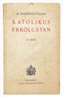Evetovics Kunó: Katolikus erkölcstan 2. köt. Bp., 1940., Szent István-Társulat. Kiadói papírkötésben 277p Borítón foltokkal