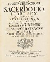 Chrystosomi, Joannis, Sancti [Aranyszájú Szent János]: De sacerdotio libri sex. Ad usum venerabilis cleri dioecesis Quinque Ecclesiensis. Strigonium (Esztergom), 1763, Royer. (rézmetszetű címerkép hiányzik)+[2]+6 lev.+[1]+2-216 p Korabeli sérült gerincű papírkötésben