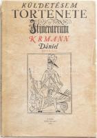 Krmann Dániel: Küldetésem története. Itinerarium (1708-1709). Ford.: Szabó Zsuzsanna. Az utószót és a jegyzeteket írta, a helységnévmutatót összeáll.: Fabiny Tibor és Kiss Gy. Csaba. Bp.,1984, Európa. Kiadói egészvászon-kötés, sérült kiadói papír védőborítóban.