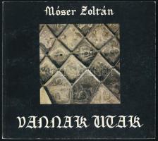 Móser Zoltán: Vannak utak. (DEDIKÁLT). Bicske, 1988, Búzakalász MGTSZ. A szerző fekete-fehér fotóival. Kiadói papírkötés, a borítón némi kopással. A szerző, Móser Zoltán (1946- ) fotóművész által DEDIKÁLT példány.