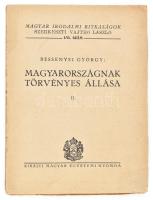 Bessenyei György: Magyarországnak törvényes állása II. Magyar Irodalmi Ritkaságok 56. sz. Bp., (1941), Kir. M. Egyetemi Nyomda, 70 p. Kiadói papírkötés,