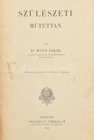 Mann Jakab, Dr.: Szülészeti műtéttan Budapest, 1912, Franklin-.Harmadik javított és bővített kiadás 207p. korabeli bordázott félvászon kötésben