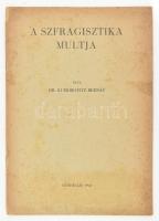 Kumorovitz L[ajos] Bernát: A magyar szfragisztika [pecséttan] multja.Gödöllő, 1941. Szerzői. 22p. Kiadói papírborítóval