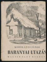 Kodolányi János: Baranyai utazás. Bp.,1942.,Magyar Élet. II. kiadás. Kiadói papírkötés.