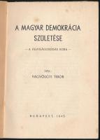Vágvölgyi Tibor: A magyar demokrácia születése. A felvilágosodás kora. Bp., 1945, Világosság-ny. Kia...