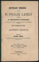 ,,Egyházi beszéd, melyet Ft. Polgár László urnak, Sz. Benedekrendi áldozárnak Kis-czelben az apátsági javak kormányzójának és a lelkiekben segédnek 1859. évi november 10-én tartott aranymiséje alkalmával mondott Szabó Imre. Veszprém, 1859. Ramasetter Károly nyomdája. 19 p. Papírgerinccel