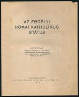 Az erdélyi római katholikus státus. Emlékirat melyet az erdélyi róm. kath. Státus igazgatótanácsa Románia kormányához román nyelven terjesztett fel 1932. január 20-án. Kolozsvár, 1932. Minerva. 30p Kiadói papírborítóval Ritka!