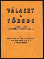 1942 Választ a tőzsde. Az 1942-44. évi tanácsosjelöltjeinek albuma. A Budapesti Áru- és Értéktőzsde 1942. évi május hó 21.-i közgyűlésére. Bp., Tipográfiai Műintézet-ny., 84 p. Kiadói tűzött papírkötés, jó állapotban.