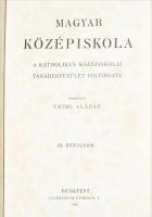 Friml Aladár: Magyar középiskola. A katholikus középiskolai tanáregyesület folyóirata. IX. évfolyam, Bp., 1916. Stephaneum. 348p. Félvászon kötésben, foltos lapokkal.