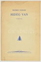 Weöres Sándor: Hideg van. 1985, Pécs, Baranya megyei Könyvtár. Az 1934-es kiadás reprintje, utószóval. Kissé kopott kiadói papírkötés.