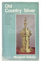 Margaret Holland: Old Country Silver. Newton Abbot, 1971, David & Charles, kiadói egészvászon kötés, kissé sérült papír védőborítóval, angol nyelven. Gazdag képanyaggal illusztrált specifikus kiadvány, mely bevezet az ír, skót és walesi ezüsttárgyak gyűjtésébe.