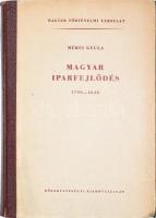 Mérei Gyula: Magyar iparfejlődés 1790-1848. Bp., 1951. Közoktatásügyi Kiadó. 425p. Kiadói félvászon kötésben