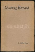 Walter Gyula: Overberg Bernárd. Bp., 1911, Stephaneum, 1 t. + 100 p.+ 8 t. Kiadói papírkötés, kissé foltos borítóval.