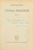 Ignácz Rózsa: Titánia ébredése. (DEDIKÁLT). Bp., 1964, Szépirodalmi Könyvkiadó. Első kiadás. Kiadói műbőr-kötés, jó állapotban, sérült kiadói papír védőborítóban. A szerző, Ignácz Rózsa (1909-1979) színésznő, író által DEDIKÁLT példány.