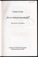 Tankó Gyula: ,,Én es tudtam hazudozni". Népi humor Gyimesben. Székelyudvarhely, 2003, Erdélyi G...