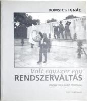 Romsics Ignác: Volt egyszer egy rendszerváltás. Prohászka Imre fotóival. Bp., 2003, Rubicon. Kiadói papírkötés.