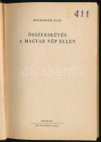 Boldizsár Iván: Összeesküvés a magyar nép ellen. Bp., 1952, Szikra, 187+(1) p. Kiadói félvászon-köté...