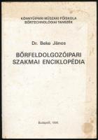 Dr. Beke János: Bőrfeldolgozóipari szakmai enciklopédia. Bp., 1998, Könnyűipari Műszaki Főiskola Bőrtechnológiai Tanszék. Kiadói papírkötés, foltos borítóval.