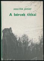 Hogyor József: A bércek titkai. (DEDIKÁLT). Veszprém, 1984, Idegenforgalmi Hivatal. Kiadói papírkötés, kissé sérült borítóval. A szerző, Hogyor József (1936-2007) által DEDIKÁLT példány.