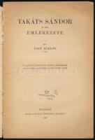 Nagy Miklós: Takáts Sándor r. tag emlékezete. A Magyar Tudományos Akadémia elhúnyt tagjai fölött tar...