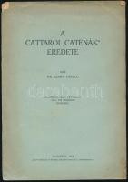 Szabó László: A cattaroi Catenák eredete. Bp., 1915, Élet, 8 p. Kiadói papírkötés, kissé szakadozott borítóval.