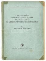 Földváriné Vogl Mária: A differenciális termikus elemzés szerepe az ásványtanban és a földtani nyersanyagkutatásban. A Magyar Állami Földtani Intézet alkalmi kiadványa. Bp., 1958. Műszaki Könyvkiadó. Kiadói, szétvált, ragasztott papírkötésben.