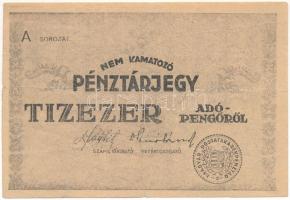 1946. 10.000AP nem kamatozó Pénztárjegy Másra át nem ruházható felülbélyegzés, sorszám, bélyegzés és hátoldali nyomat nélkül T:VG Adamo P57