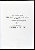 Luigi Ferdinando Marsigli: Danubius Pannonico-Mysicus Tomus I. A Duna magyarországi és szerbiai szak...