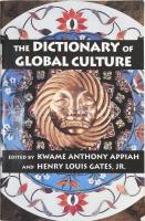 The Dictionary of Global Culture. Szerk.: Kwame Anthony Appiah - Henry Louis Gates Jr. New York, 1997, Alfred A. Knopf. Angol nyelven. Kiadói papírkötés.