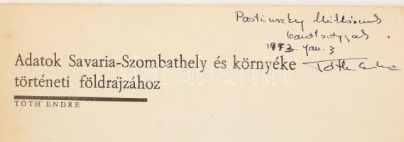 Tóth Endre: Adatok Savaria-Szombathely és környéke történeti földrajzához. A szerző, Tóth Endre (194...