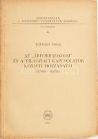 Wittman Tibor: Az árforradalom és a világpiaci kapcsolatok kezdeti mozzanatai (1566-1618.) Értekezések a Történeti Tudományok Köréből. Új sorozat 4. Bp., 1957, Akadémiai Kiadó, 71 p. Kiadói papírkötés.