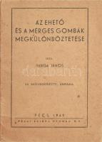 Varga János: Az ehető és mérges gombák megkülönböztetése. Pécs, 1949, Pécsi Szikra-ny, 36 p. Kiadói papírkötés, foltos borítóval.