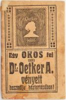 " Egy okos fej csakis Dr. Otker A. vényeit használja a háztartásban!" Dr. Oetker háztartásireceptjei minden család részére. hn., én., nyn., 63 p. Papírkötés, szakadt borítóval, foltos.