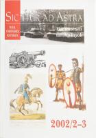 SIC ITUR AD ASTRA - Fiatal Történészek Folyóirata Hadtörténeti tanulmányok. 2002/2-3. Szerk. Kreutzer Andrea et al. Bp., 2002. Sic Itur ad Astra Egyesület. Kiadói papírkötésben.