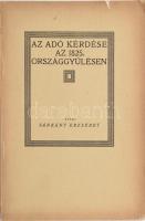 Sárkány Erzsébet. Az adó kérdése az 1825. országgyűlésen. Bp.,[1911.],Márkus Samu-ny., 46+1 p. Kiadói papírkötés, szakadt borítóval.