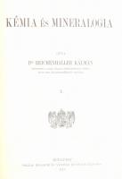 Reichenhaller Kálmán Kémia és mineralógia I. Bp., 1913, Pallas, IV+107 p. Korabeli aranyozott gerincű félvászon-kötés, ceruzás aláhúzásokkal, és bejegyzésekkel.