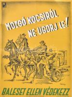 ca 1942 Macskássy János (1910-1993): Mozgó kocsiról ne ugorj le! OTI balesetelhárító propagandája. Magyar Jószef litoggráfia plakát. 60x50 cm Hajtva, jó állapotban