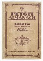 Petőfi Almanach. Rákosi Jenő bevezető tanulmányával. Szerk.: Varga Béla. (Bp., 1923), Magyar Nemzeti Szövetség, 150+(22) p. Hirdetésekkel. Átkötött vászon-kötésben, az eredeti papírborító felhasználásával