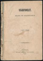 Czakó Zsigmond: Végrendelet. Dráma öt felvonásban. Pest 1845. Kolosy Gergely 91p. Fűzve, borító nélkül