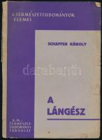 Schaffer Károly: A lángész. Bp. 1938, Kir. Magy. Természettudományi Társulat. 58 l., 1 lev. Számos szövegközti képpel, ábrával illusztrálva. /A természettudományok elemei 7./ Kiadói sérült papírborítóban.