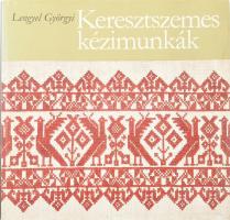 Lengyel Györgyi: Keresztszemes kézimunkák. Bp., 1983. Magyar Nők Országos Tanácsa - Kossuth. Kiadói kartonált papírkötés, kiadói papír védőborítóban. Gazdagon illusztrálva.